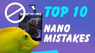 Top 10 Nano Reef Aquarium Mistakes—And How to Avoid Them [upl. by Stew]