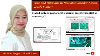 Webinar Close System In Neonatal Vascular access Essential or necessary [upl. by Kleinstein]