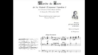 JF Le Sueur 17601837 Marche du Sacre de Sa Majesté lEmpereur Napoléon I  Organ transcription [upl. by Alwyn884]