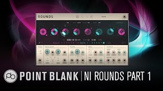 Native Instruments Rounds Part One  Overview [upl. by Ahsenhoj685]