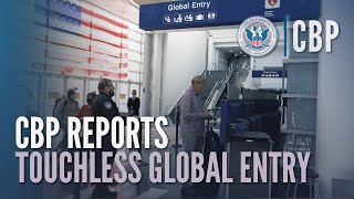 Global Entry  Quick Touchless Processing  CBP Reports [upl. by Ardnoed]