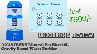 AQUAFRESH Mineral Pot Blue 16L Gravity Based Water Purifier₹900UnboxingReview [upl. by Llenrac314]