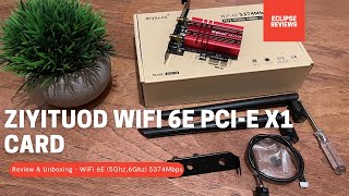 Unboxing amp Review Ziyituod WiFi 6E TriBand 6GHz5GHz24GHz PCIE Card  Part 1 [upl. by Ellenehc]