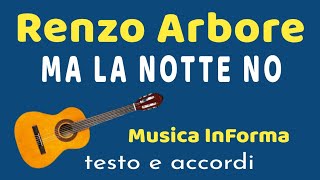 Renzo Arbore  MA LA NOTTE NO  accordi e testo [upl. by Darnoc]