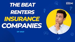 The Best Renters Insurance Companies of 2023 Who to Consider for Your Coverage [upl. by Ennaj]