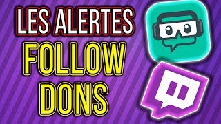 TUTO STREAM LES ALERTES FOLLOW DONS SUB [upl. by Wylma]