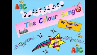 The Colour Song by Teacher Ham [upl. by Harwell]