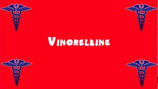 Pronounce Medical Words ― Vinorelbine [upl. by Rillis]