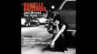 Danielle Brisebois ／ Just Missed The Train（1994／2006） [upl. by Gayle]