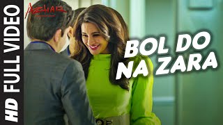 BOL DO NA ZARA Full Video Song  AZHAR  Emraan Hashmi Nargis Fakhri  Armaan Malik Amaal Mallik [upl. by Stargell372]