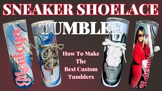 How To Make The Sneaker ShoeLace Custom Tumblers Add laces Photos Bling amp More Full Tutorial [upl. by Deroo997]