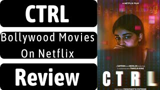 CTRL Review A Netflix Bollywood Thriller Movie [upl. by Vincenz]