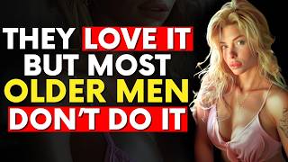 10 Things Younger Women Love and Only 2 of Older Men Do [upl. by Lucias727]