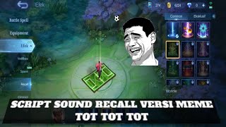 SCRIPT SOUND RECALL VERSI MEME TOT TOT TOT  MOBILE LEGENDS  BANG BANG 2024 [upl. by Bonilla]