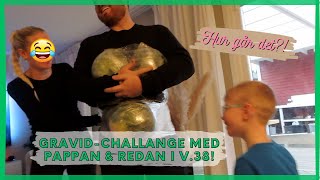 GRAVIDCHALLANGE MED PAPPAN amp JAG ÄR REDAN I VECKA 38 [upl. by Tiraj]