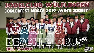 Jodelclub Wülflingen quotMach ds Beschte drusquot Jodlerfest NOSJV 2019 [upl. by Lundgren]