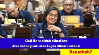 GAJI KE13 TIDAK DIBERIKAN JIKA SEDANG CUTI ATAU TUGAS DILUAR INSTASI  BENARKAH [upl. by Nhepets]