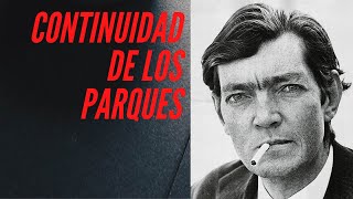 Continuidad de los parques Julio Cortázar [upl. by Howenstein498]