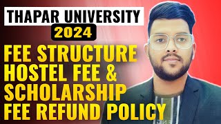 THAPAR University 2024 Fee Structure  Hostel fee amp Scholarship  Fee refund policy refund thapar [upl. by Sandy]