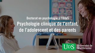 Le doctorat en psychologie clinique de lenfant de ladolescent et des parents à l’UdeS [upl. by Yroffej]