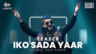 IKO SADA YAAR  Zeeshan Khan Rokhri  Teaser  The Artist Season 1  Presented by AAA Records [upl. by Nofpets517]