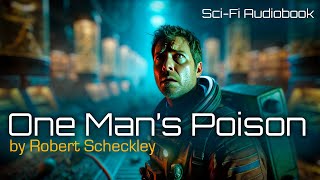 Survival or Poison One Man’s Dilemma by Robert Sheckley  Read by Benjamin Walker  AUDIOBOOK [upl. by Carothers]