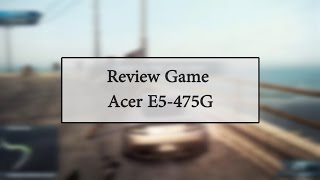 Game Test Acer Aspire E5 475G Geforce 940MX gaming performance [upl. by Aicilaanna945]