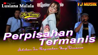 Perpisahan Termanis  Lusiana Malala [upl. by Raila546]