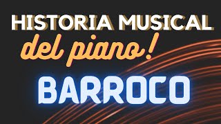 Historia de la Música del Piano El BARROCO  BACH y su LEGADO [upl. by Sivad87]