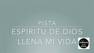 Espíritu De Dios Llena Mi Vida PISTA [upl. by Spindell]