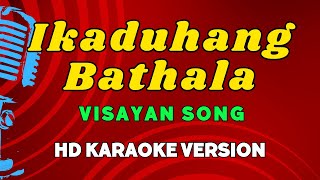 Ikaduhang Bathala  Visayan Song HD Karaoke Version [upl. by Xanthus309]