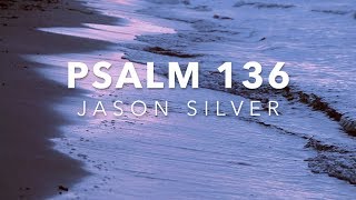 🎤 Psalm 136 Song For His Steadfast Love Endures Forever OLD VERSION [upl. by Acacia408]