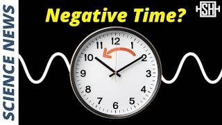 Negative Time is Real Physicists Confirm Kind Of [upl. by Ilujna]