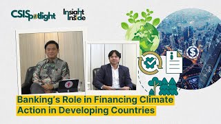 CSISpotlight Eps 5 Bankings Role in Financing Climate Action in Developing Countries [upl. by Defant]