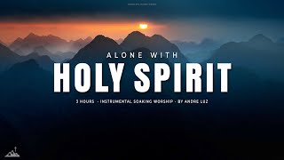 ALONE WITH HOLY SPIRIT  INSTRUMENTAL SOAKING WORSHIP  SOAKING WORSHIP MUSIC [upl. by Enirak]