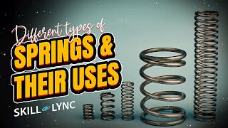 Different types of springs amp their uses  SkillLync [upl. by Anirbed]