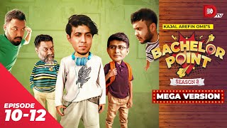 Bachelor Point  Season 2  MEGA VERSION  EP 1012  Kajal Arefin Ome  Dhruba Tv Drama Serial [upl. by Casandra]