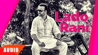 Lado Rani  Full Audio Song   Surjit Bhullar  Punjabi Song Collection  Speed Records [upl. by Belinda747]