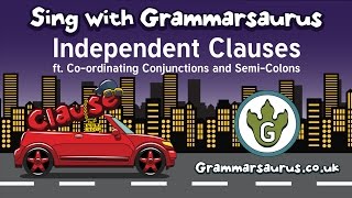 Sing with Grammarsaurus  Independent Clauses ft CoOrdinating Conjunctions and SemiColons [upl. by Damick484]