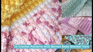 25 Crochet Patterns with Bernat Baby Blanket Yarn [upl. by Maillw496]