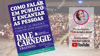 COMPLETO  Como Falar em Público e Encantar as Pessoas  Dale Carnegie [upl. by Solotsopa]