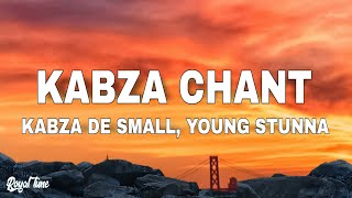 Kabza De Small  Kabza Chant Lyrics ft Young Stunna Nkosazana Daughter Mthunzi Nokwazi [upl. by Panaggio]