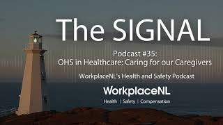 The Signal Podcast 35 OHS in Healthcare Caring for our Caregivers [upl. by Judy]