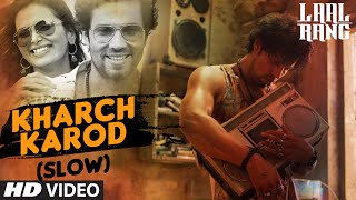 KHARCH KAROD SLOW Video Song  LAAL RANG  Randeep Hooda  TSeries [upl. by Ilka]