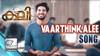 Vaarthinkalee FULL SONG  Kali  Dulquer Salmaan  Review  Lehren Malayalam [upl. by Ardnuhs]