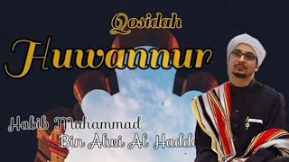 Huwannur Habib Muhammad bin Alwi Al Haddad qosidah [upl. by Estele]