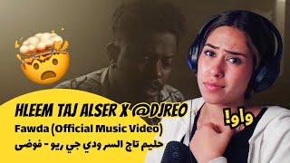 الرأي ورد الفعل ▷ Hleem Taj Alser X ‪DjReo‬  Fawda  حليم تاج السر ودي جي ريو  فوضى [upl. by Salokkin]