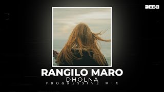 Rangilo Maro Dholna  Debb Remix  Progressive Mix [upl. by Julieta809]