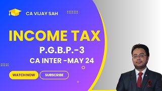 L19  PGBP  CA Intermediate May 2024  Income Tax  Taxation PART3 [upl. by Gomer]