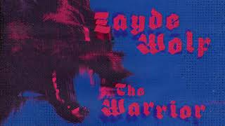 ZAYDE WOLF  THE WARRIOR  Official Audio [upl. by Sucramad]